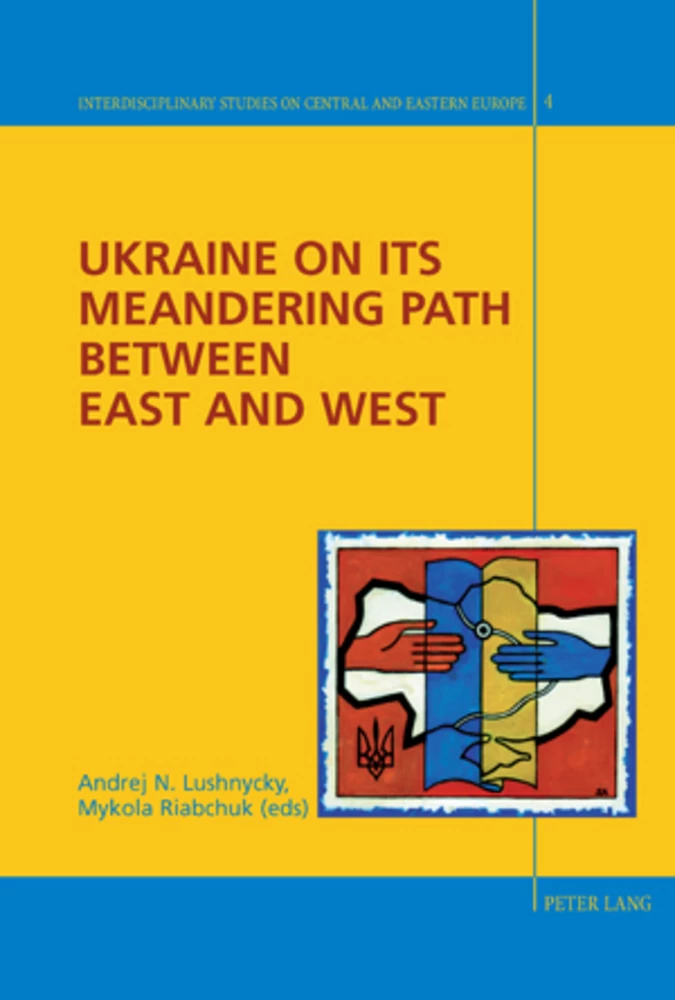 Title: Ukraine on its Meandering Path Between East and West
