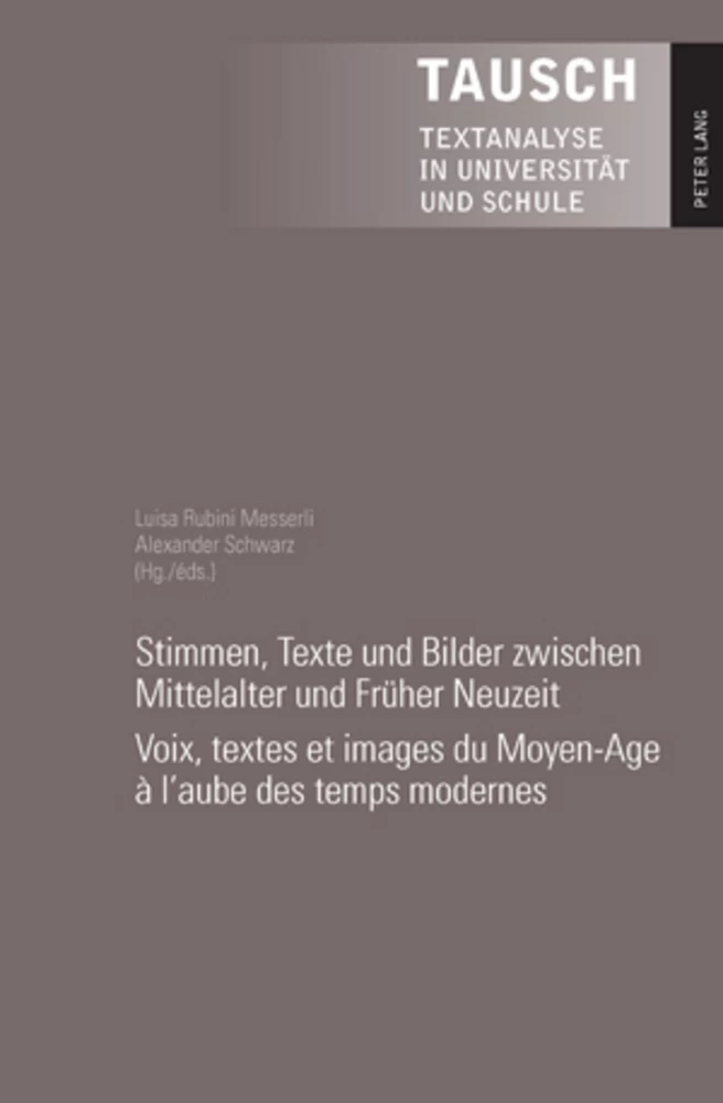 Titel: Stimmen, Texte und Bilder zwischen Mittelalter und Früher Neuzeit- Voix, textes et images du Moyen-Age à l’aube des temps modernes