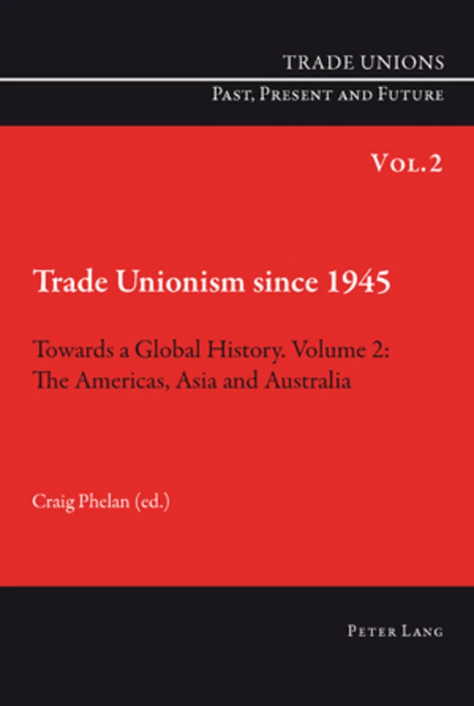 Title: Trade Unionism since 1945: Towards a Global History. Volume 2