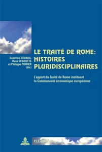 Titre: Le Traité de Rome : histoires pluridisciplinaires