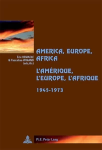 Titre: America, Europe, Africa, 1945-1973- L’Amérique, l’Europe, l’Afrique, 1945-1973