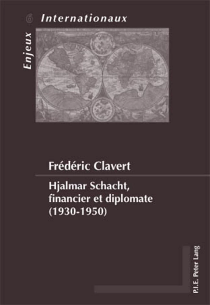 Titre: Hjalmar Schacht, financier et diplomate (1930-1950)