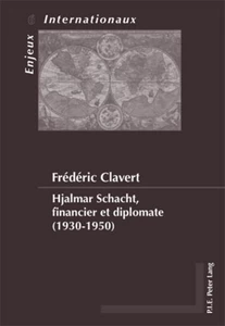 Title: Hjalmar Schacht, financier et diplomate (1930-1950)
