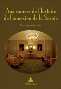 Title: Aux sources de l’histoire de l’annexion de la Savoie