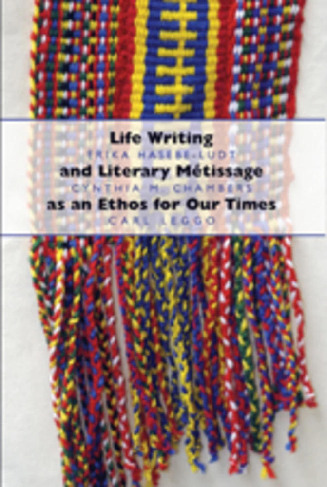 Title: Life Writing and Literary Métissage as an Ethos for Our Times