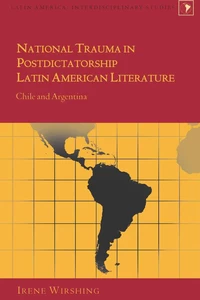 Title: National Trauma in Postdictatorship Latin American Literature