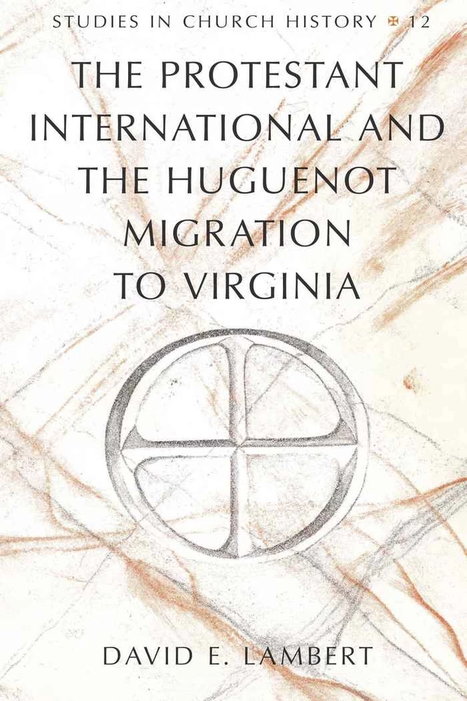 Title: The Protestant International and the Huguenot Migration to Virginia