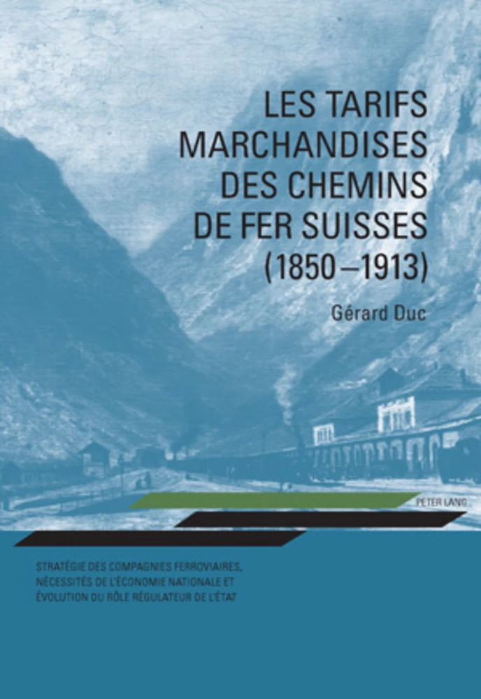 Titre: Les tarifs marchandises des chemins de fer suisses (1850-1913)