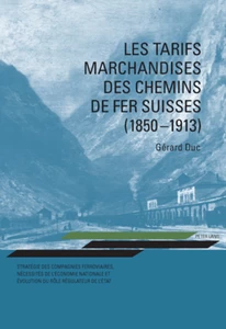 Title: Les tarifs marchandises des chemins de fer suisses (1850-1913)