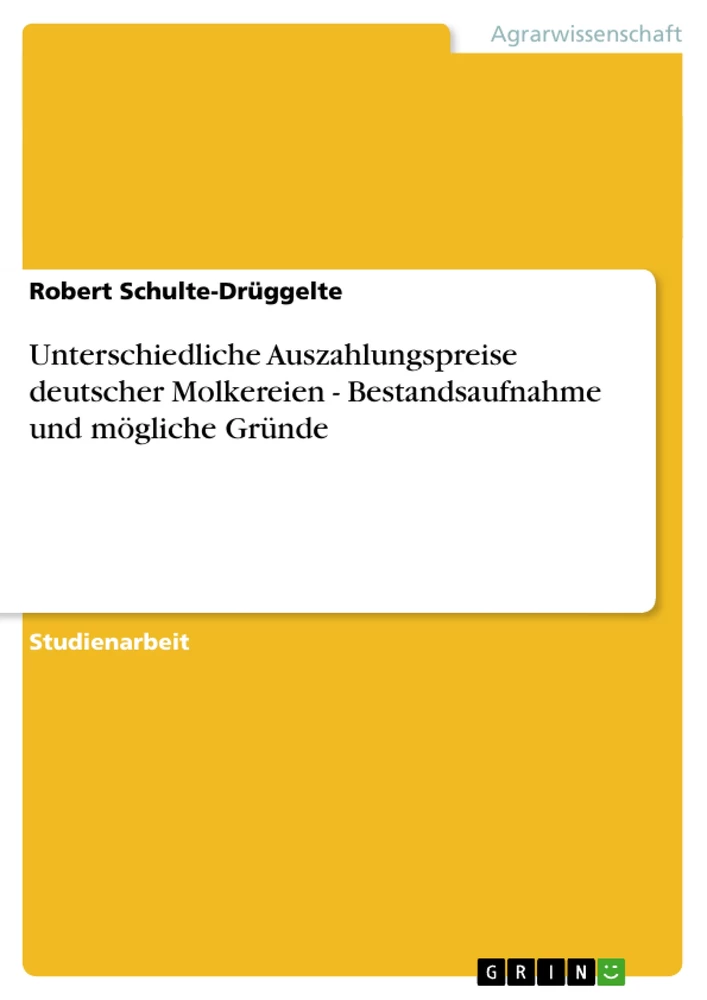 Titre: Unterschiedliche Auszahlungspreise deutscher Molkereien - Bestandsaufnahme und mögliche Gründe