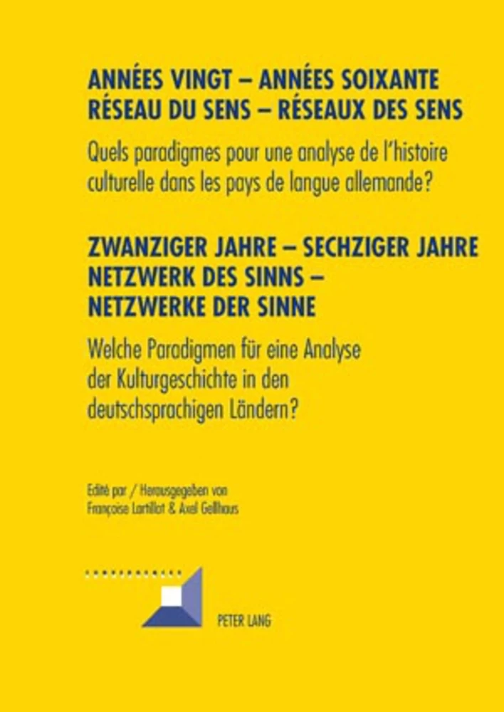 Titel: Années vingt – Années soixante. Réseaux du sens – Réseaux des sens- Zwanziger Jahre – Sechziger Jahre. Netzwerke des Sinns – Netzwerke der Sinne