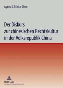 Title: Der Diskurs zur chinesischen Rechtskultur in der Volksrepublik China