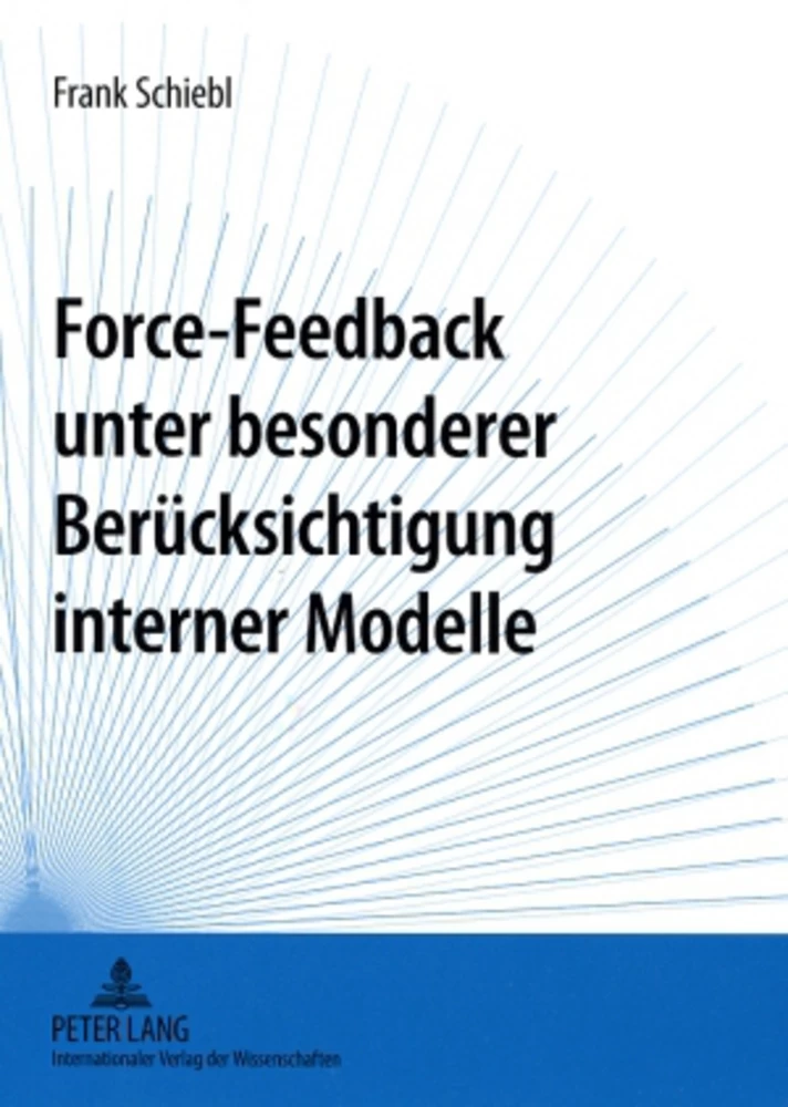 Titel: Force-Feedback unter besonderer Berücksichtigung interner Modelle