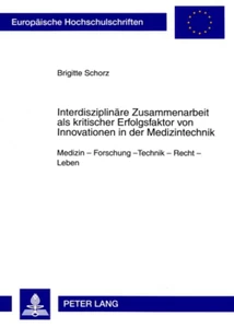 Title: Interdisziplinäre Zusammenarbeit als kritischer Erfolgsfaktor von Innovationen in der Medizintechnik