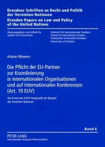 Titel: Die Pflicht der EU-Partner zur Koordinierung in internationalen Organisationen und auf internationalen Konferenzen (Art. 19 EUV)