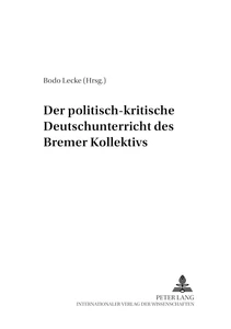 Title: Der politisch-kritische Deutschunterricht des «Bremer Kollektivs»