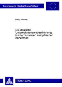 Title: Die deutsche Unternehmensmitbestimmung in internationalen europäischen Konzernen