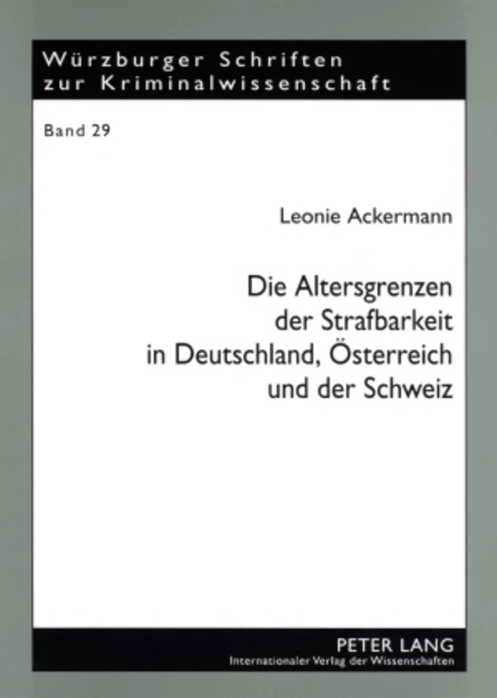Title: Die Altersgrenzen der Strafbarkeit in Deutschland, Österreich und der Schweiz