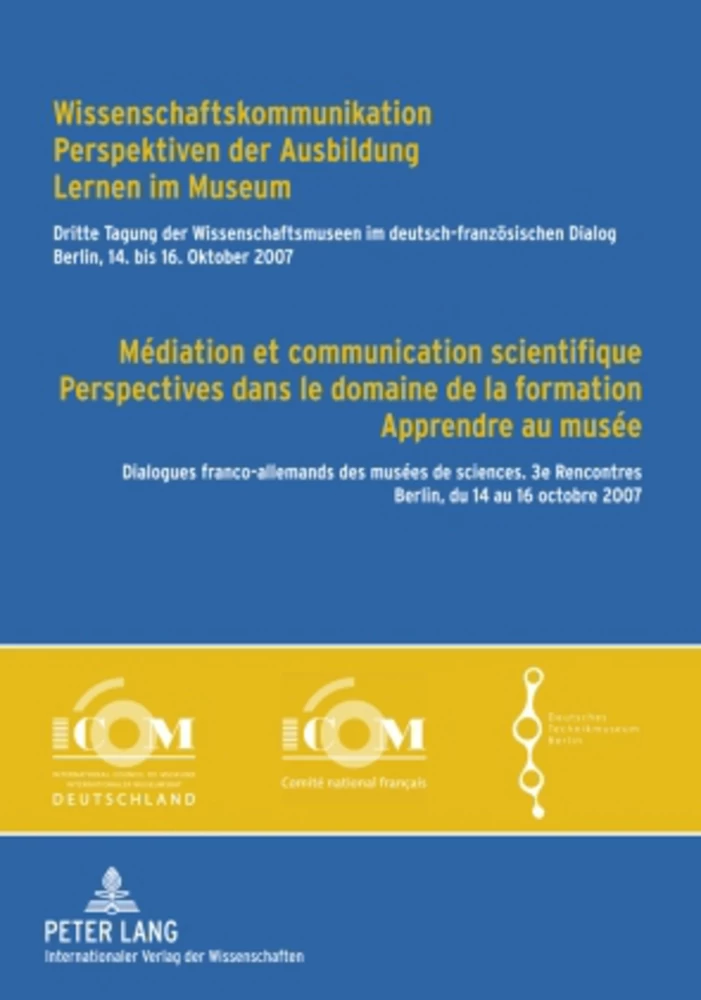 Titel: Wissenschaftskommunikation – Perspektiven der Ausbildung – Lernen im Museum - Médiation et communication scientifique – Perspectives dans le domaine de la formation – Apprendre au musée