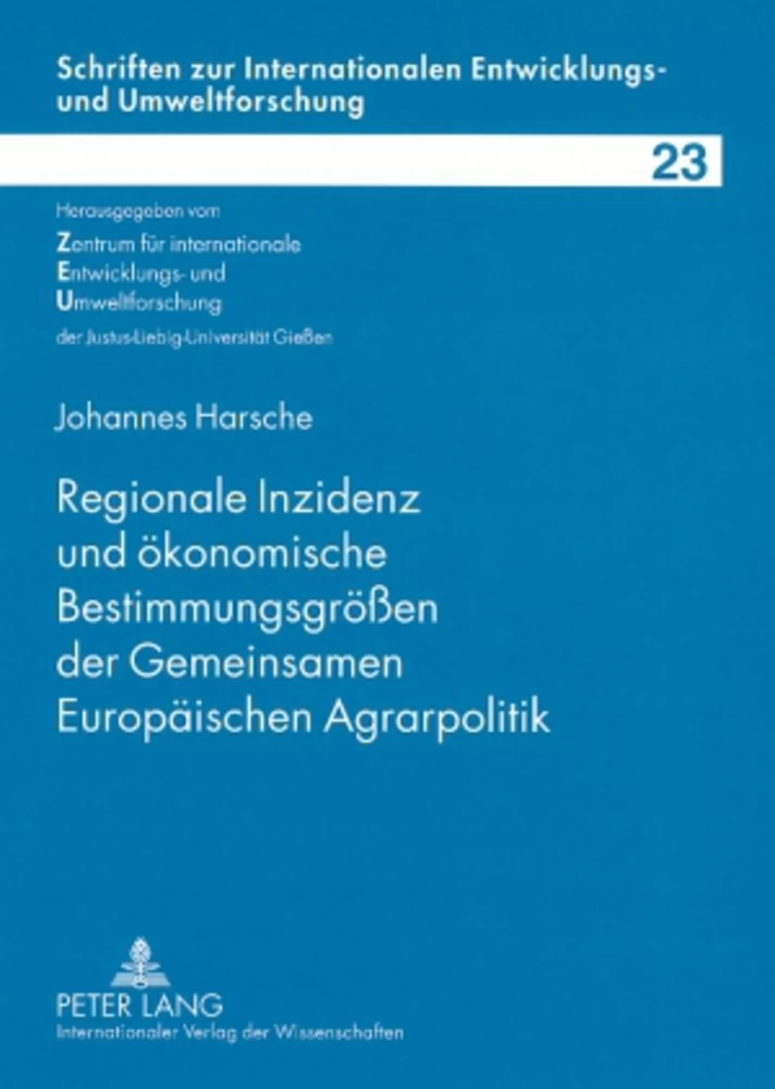Titel: Regionale Inzidenz und ökonomische Bestimmungsgrößen der Gemeinsamen Europäischen Agrarpolitik