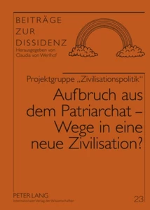 Title: Aufbruch aus dem Patriarchat – Wege in eine neue Zivilisation?