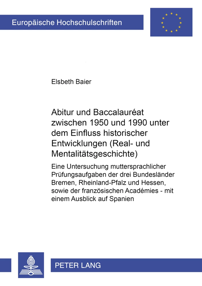 Titel: Abitur und Baccalauréat zwischen 1950 und 1990 unter dem Einfluss historischer Entwicklungen (Real- und Mentalitätsgeschichte)