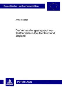 Title: Der Verhandlungsanspruch von Tarifparteien in Deutschland und England