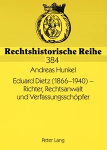 Title: Eduard Dietz (1866-1940) – Richter, Rechtsanwalt und Verfassungsschöpfer
