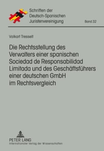 Title: Die Rechtsstellung des Verwalters einer spanischen Responsabilidad de Limitada und des Geschäftsführers einer deutschen GmbH im Rechtsvergleich