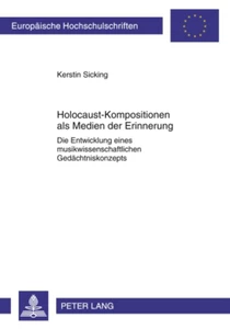 Titel: Holocaust-Kompositionen als Medien der Erinnerung