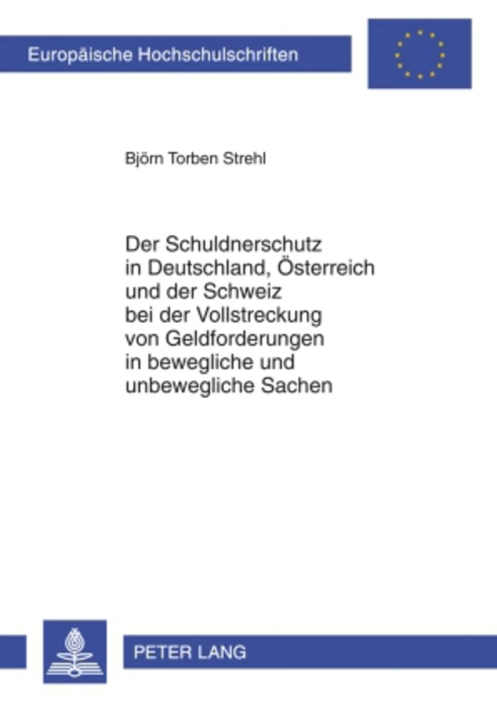 Titel: Der Schuldnerschutz in Deutschland, Österreich und der Schweiz bei der Vollstreckung von Geldforderungen in bewegliche und unbewegliche Sachen