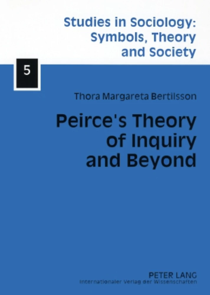 Title: Peirce’s Theory of Inquiry and Beyond