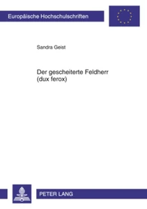 Title: Der gescheiterte Feldherr (dux ferox)