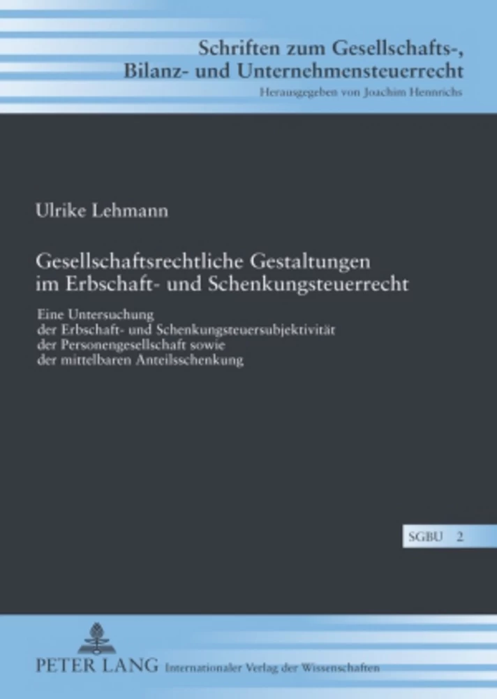 Title: Gesellschaftsrechtliche Gestaltungen im Erbschaft- und Schenkungsteuerrecht