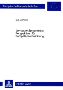 Title: «Lernraum Sprachreise» : Perspektiven für Kompetenzentwicklung