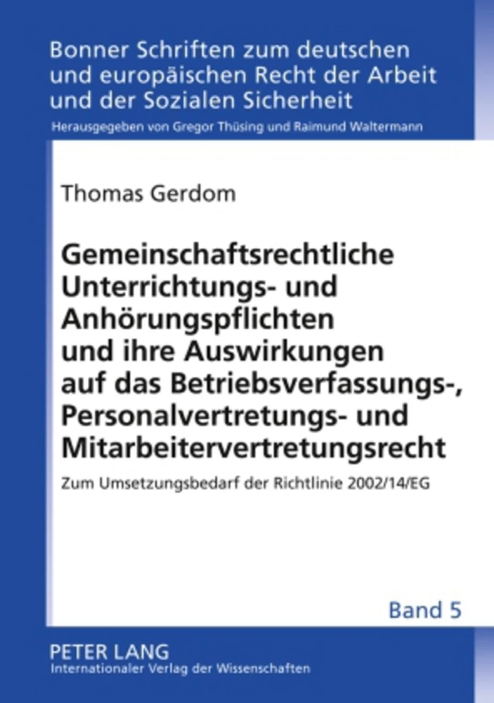 Titel: Gemeinschaftsrechtliche Unterrichtungs- und Anhörungspflichten und ihre Auswirkungen auf das Betriebsverfassungs-, Personalvertretungs- und Mitarbeitervertretungsrecht
