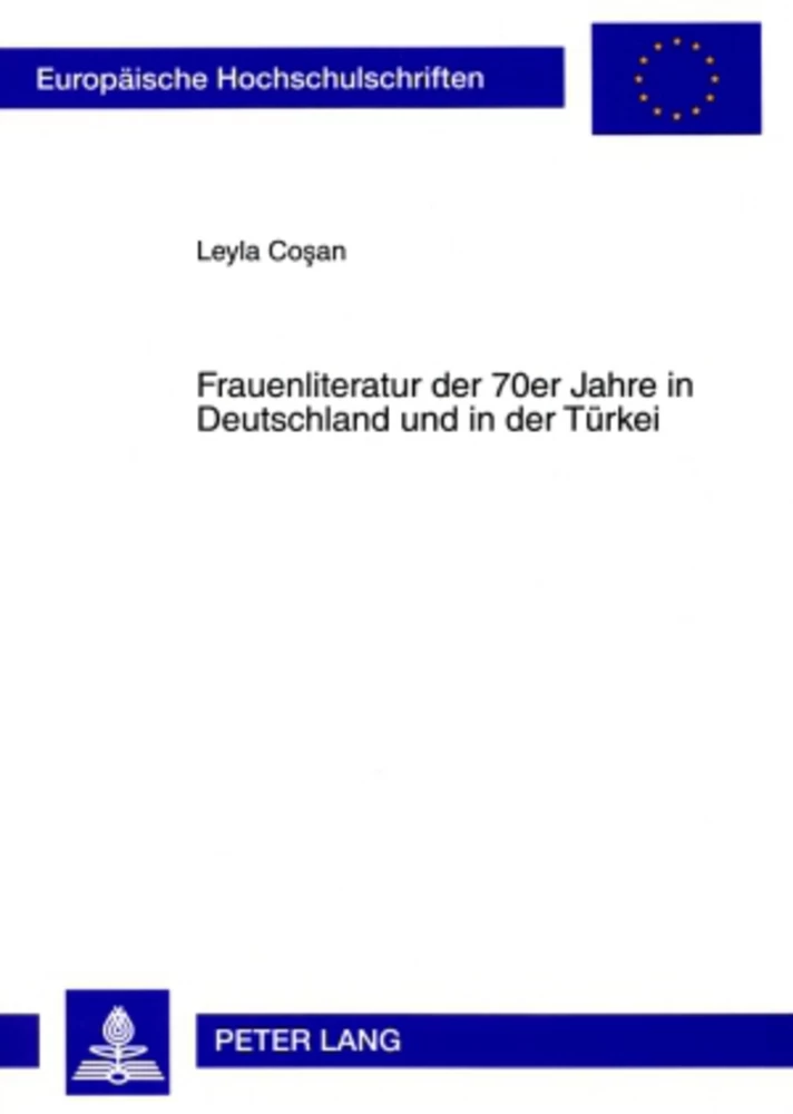 Titel: Frauenliteratur der 70er Jahre in Deutschland und in der Türkei