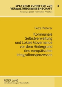 Title: Kommunale Selbstverwaltung und Lokale Governance vor dem Hintergrund des europäischen Integrationsprozesses