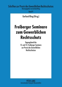 Titel: Freiberger Seminare zum Gewerblichen Rechtsschutz