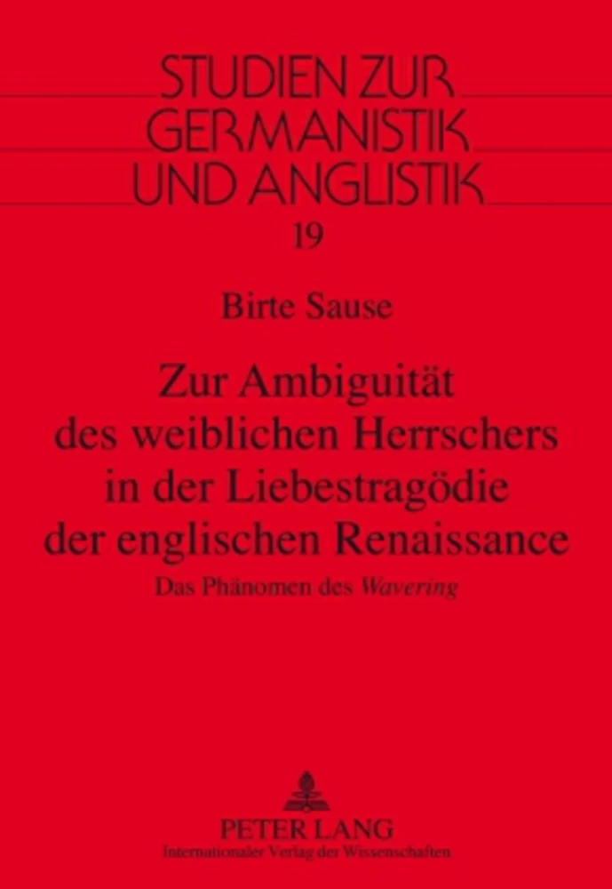 Title: Zur Ambiguität des weiblichen Herrschers in der Liebestragödie der englischen Renaissance