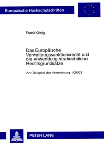 Titel: Das Europäische Verwaltungssanktionsrecht und die Anwendung strafrechtlicher Rechtsgrundsätze