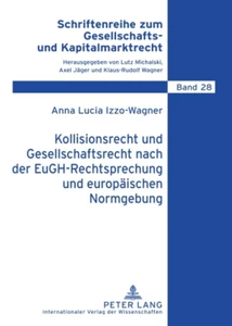 Titel: Kollisionsrecht und Gesellschaftsrecht nach der EuGH-Rechtsprechung und europäischen Normgebung