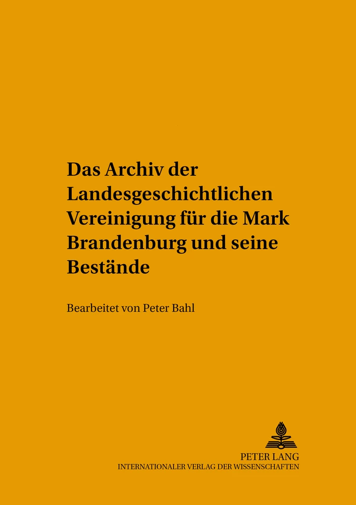 Titel: Das Archiv der Landesgeschichtlichen Vereinigung für die Mark Brandenburg und seine Bestände