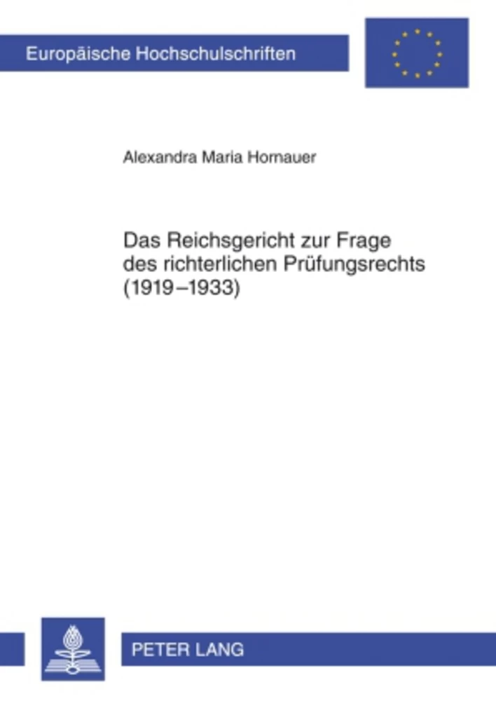 Titel: Das Reichsgericht zur Frage des richterlichen Prüfungsrechts (1919-1933)