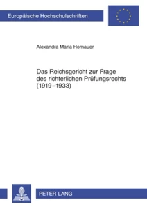 Title: Das Reichsgericht zur Frage des richterlichen Prüfungsrechts (1919-1933)