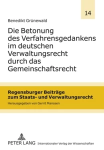 Titel: Die Betonung des Verfahrensgedankens im deutschen Verwaltungsrecht durch das Gemeinschaftsrecht