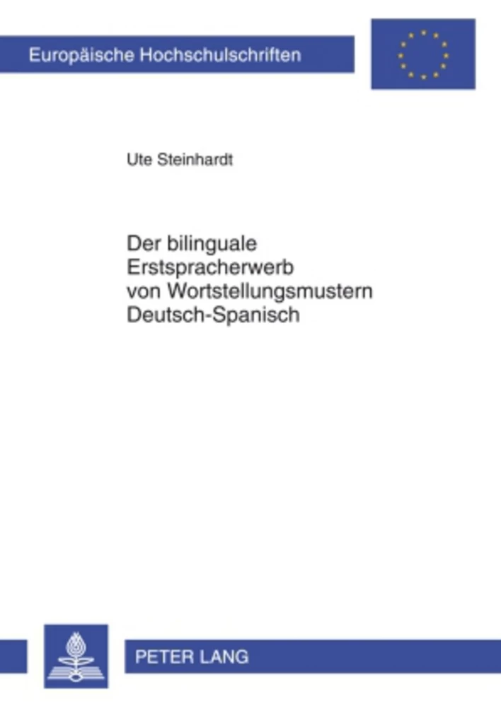 Titel: Der bilinguale Erstspracherwerb von Wortstellungsmustern Deutsch–Spanisch