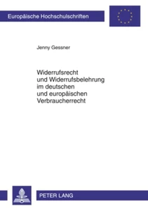 Titel: Widerrufsrecht und Widerrufsbelehrung im deutschen und europäischen Verbraucherrecht