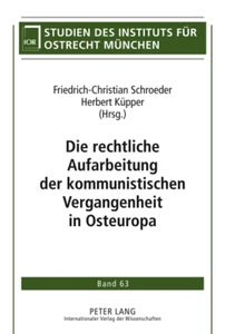 Title: Die rechtliche Aufarbeitung der kommunistischen Vergangenheit in Osteuropa