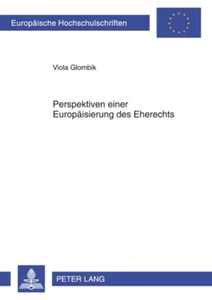 Title: Perspektiven einer Europäisierung des Eherechts